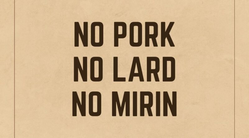 No Pork, No Lard, No Mirin, Sudah Pasti Halal?